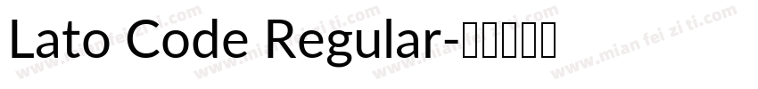 Lato Code Regular字体转换